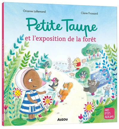PETITE TAUPE L'EXPOSITION DE LA FORÊT