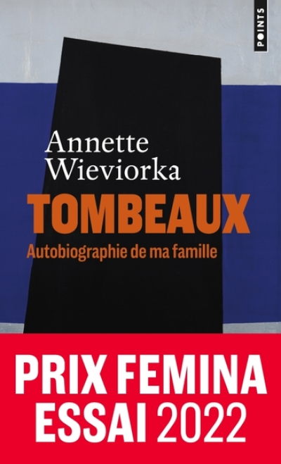 Tombeaux . Autobiographie de ma famille: Autobiographie de ma famille