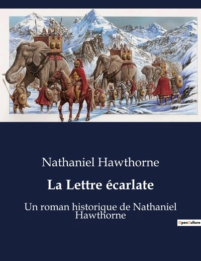 La Lettre écarlate: Un roman historique de Nathaniel Hawthorne