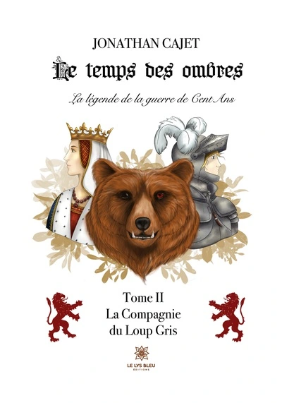 Le temps des ombres, tome 2 : La Compagnie du Loup Gris