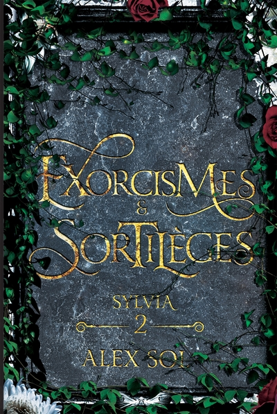 Exorcismes et sortilèges, tome 2 : Sylvia