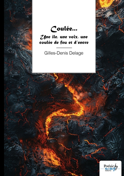 Coulée... Une île, une voix, une coulée de feu et dencre
