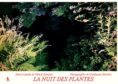 La nuit des plantes: Dans le jardin de Gilles Clément