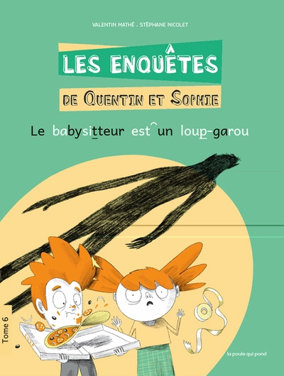 Les Enquêtes de Quentin et Sophie, tome 6 : Le babysitteur est un loup-garou