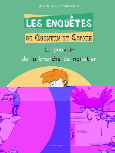 Les Enquêtes de Quentin et Sophie, tome 7 : Le pouvoir de la branche de noisetier
