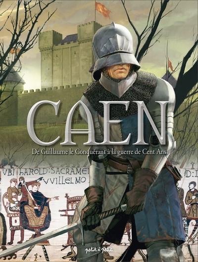 Caen, tome 1 : De Guillaume le Conquérant à la guerre de Cent Ans