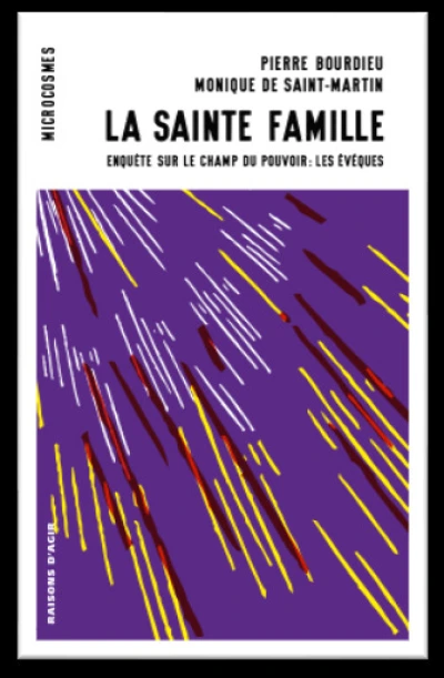 La sainte famille: Enquête sur le champ du pouvoir : l'épiscopat