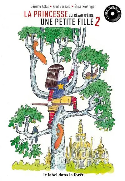 La princesse qui rêvait d'être une petite fille, tome 2