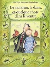 Monsieur, la dame et quelque chose dans le ventre