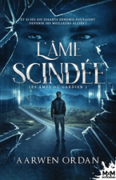 Les âmes du gardien Tome 1 - L'âme scindée