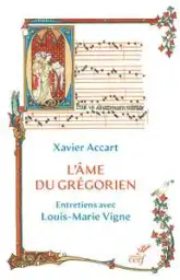 L'âme du grégorien: Entretiens avec Louis-Marie Vigne