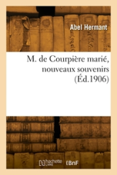 M. de Courpière marié, nouveaux souvenirs