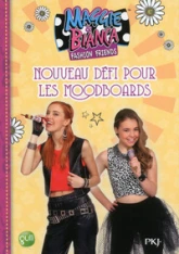 Maggie & Bianca, tome 6 : Nouveau défi pour les MoodBoards