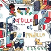 Bertille et Brindille