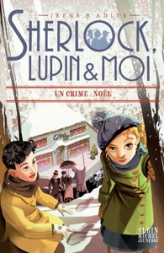 Sherlock, Lupin & moi, tome 17 : Un Crime à Noël