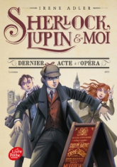 Sherlock, Lupin & moi, tome 2 : Dernier acte à l'opéra