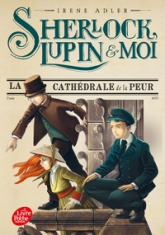 Sherlock, Lupin & moi, tome 4 : La cathédrale de la peur