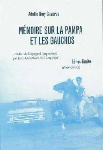 Mémoire sur la pampa et les gauchos