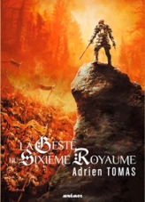 Les Six Soyaumes, tome 1 : La Geste du sixième Royaume