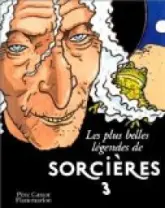 Les plus belles légendes de sorcières, Tome 3