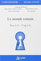 Le monde romain - 70 Avant J.C. - 73 Après J.C.