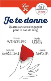 Je te donne : Quatre auteurs s'engagent pour le don de sang