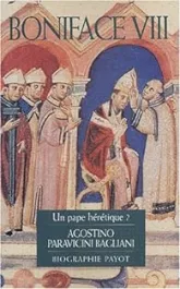 Boniface VIII : Un pape hérétique ?
