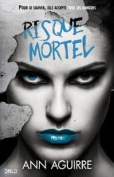 Danger mortel, tome 3 : Risque mortel