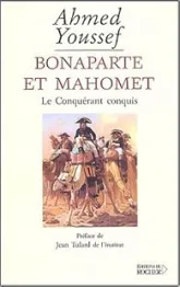 Bonaparte et Mahomet : Le Conquérant conquis