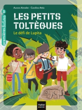Les petits toltèques : Le défi de Lupita