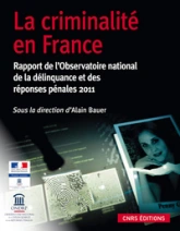 La Criminalité en France. Rapport de l'observatoire national de la délinquance, 2011