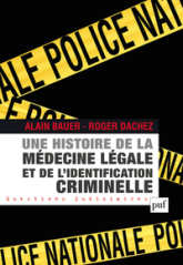 Une histoire de la médecine légale et de l'identification criminelle