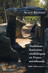 Traditions funéraires néolithiques en France méridionale (6000-2200 avant J.-C.)