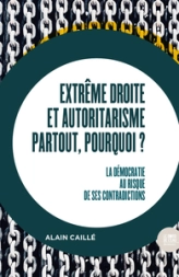 Extrême droite et autoritarisme partout, pourquoi ?