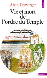 Vie et mort de l'ordre du Temple (1118-1314)