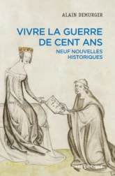 Vivre la guerre de Cent Ans - Neuf nouvelles historiques