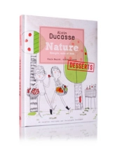 Nature desserts : Simple, sain et bon avec moins de sucre