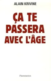 Ca te passera avec l'âge