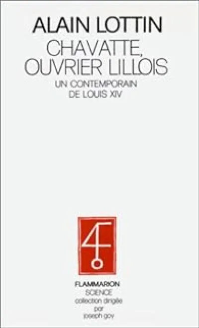 Chavatte, ouvrier lillois contemporain de Louis XIV