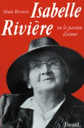 Isabelle Rivière, ou, La passion d'aimer