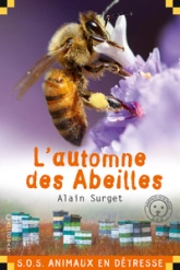 S.O.S. animaux en détresse : L'automne des abeilles