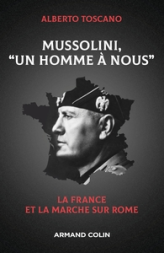 Mussolini, 'Un homme à nous': La France et la marche sur Rome