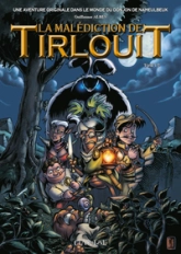 La malédiction de Tirlouit, tome 1