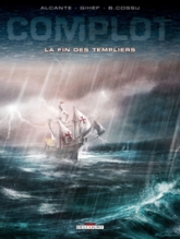 Complot, tome 2 : La fin des Templiers