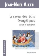 La saveur des récits des évangiles. Ou l'art de les raconter