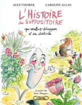 L'histoire du suppositoire qui voulait échapper à son destin