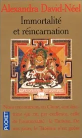 Immortalité et réincarnation: Doctrines et pratiques, Chine, Tibet, Inde