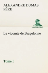 Le Vicomte de Bragelonne - 3 tomes