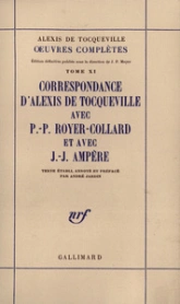Correspondance d'Alexis de Tocqueville et de Pierre-Paul Royer-Collard - Correspondance d'Alexis de Tocqueville et de Jean-Jacques Ampère