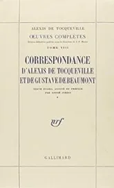 Correspondance, tome 8 : Alexis de Tocqueville / Gustave de Beaumont